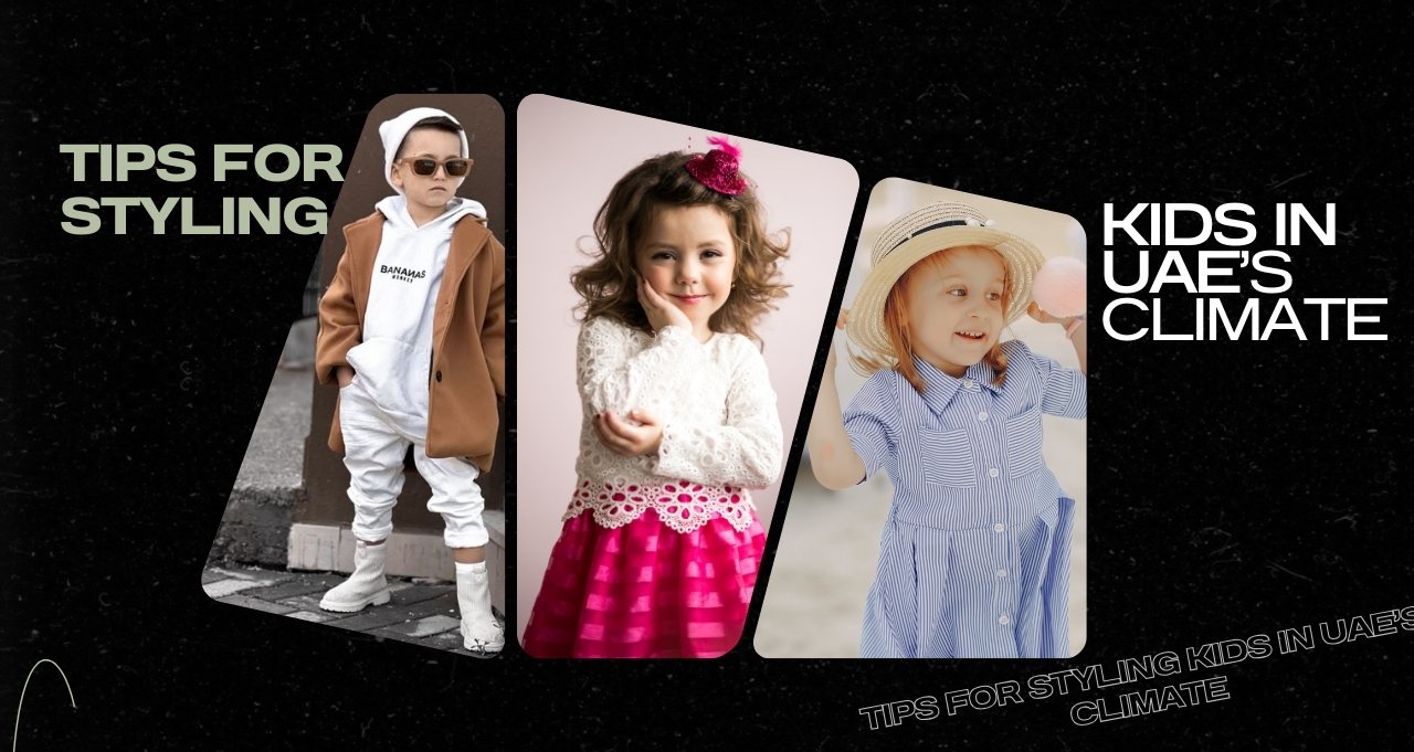 Tips for Styling Kids in the UAE’s Climate